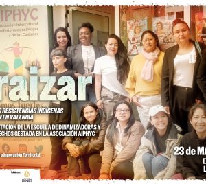 Enraizar. Inspiración de las resistencias indígenas para la migración en València